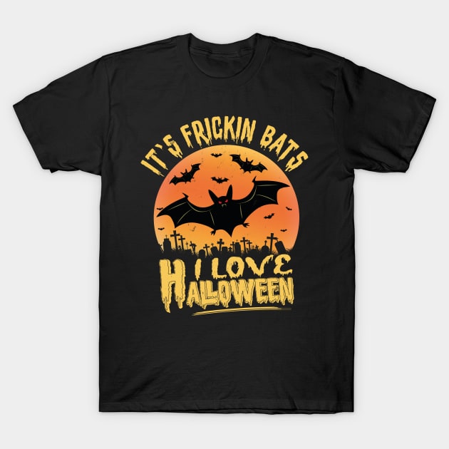 Its Frickin Bats | Halloween Day T-Shirt by Estrytee